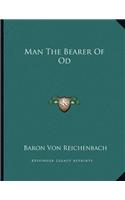Man the Bearer of Od
