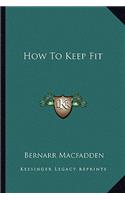 How To Keep Fit: (English)