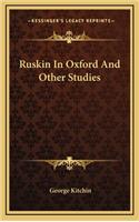 Ruskin in Oxford and Other Studies