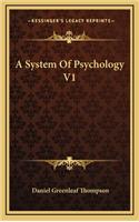 A System Of Psychology V1