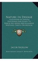 Nature in Disease: Illustrated in Various Discourses and Essays; To Which Are Added Miscellaneous Writings, Chiefly on Medical Subjects (1854)