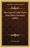 The Cup of Cold Water and Other Sermons (1894)