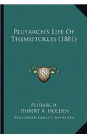 Plutarch's Life Of Themistokles (1881): (English)