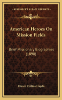 American Heroes on Mission Fields
