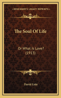 The Soul of Life
