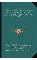 Register Of Old Suffolk Chapter, Sons Of The American Revolution, 1900 (1901)