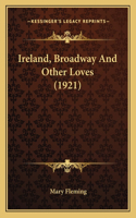 Ireland, Broadway And Other Loves (1921)