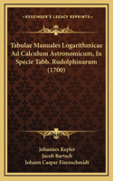 Tabulae Manuales Logarithmicae Ad Calculum Astronomicum, In Specie Tabb. Rudolphinarum (1700)