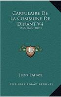 Cartulaire De La Commune De Dinant V4: 1556-1625 (1891)