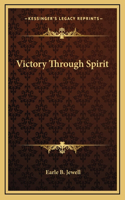 Victory Through Spirit