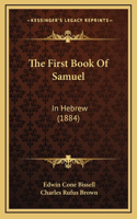 The First Book Of Samuel: In Hebrew (1884)
