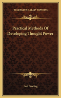 Practical Methods Of Developing Thought Power