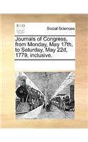 Journals of Congress, from Monday, May 17th, to Saturday, May 22d, 1779, Inclusive.