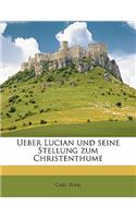 Ueber Lucian Und Seine Stellung Zum Christenthume