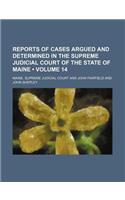 Reports of Cases Argued and Determined in the Supreme Judicial Court of the State of Maine (Volume 14): (English)