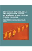 Smithsonian Meteorological Tables [Based on Guyot's Meteorological and Physical Tables] Volume 69