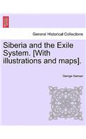Siberia and the Exile System. [With Illustrations and Maps]. Volume One: (English)
