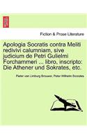 Apologia Socratis Contra Meliti Redivivi Calumniam, Sive Judicium de Petri Gulielmi Forchammeri ... Libro, Inscripto