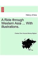 A Ride Through Western Asia ... with Illustrations. Second Edition