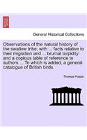 Observations of the Natural History of the Swallow Tribe; With ... Facts Relative to Their Migration and ... Brumal Torpidity