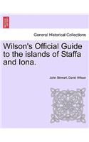 Wilson's Official Guide to the Islands of Staffa and Iona.