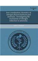Iron Coordination Chemistry of Nitrogen