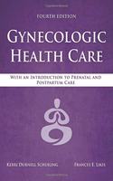 Gynecologic Health Care: With an Introduction to Prenatal and Postpartum Care