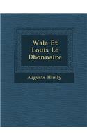 Wala Et Louis Le D Bonnaire