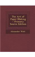 The Art of Paper-Making