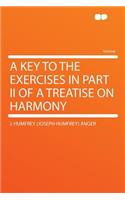 A Key to the Exercises in Part II of a Treatise on Harmony