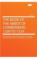 The Book of the Abbot of Combermere. 1289 to 1529 Volume 31