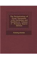 The Perlustration of Great Yarmouth, with Gorleston and Southtown, Volume 2