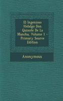 El Ingenioso Hidalgo Don Quixote de La Mancha, Volume 1