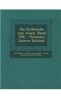 Die Erdkunde Von Asien. Band VIII. - Primary Source Edition