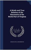 A Briefe and True Relation of the Discouerie of the North Part of Virginia