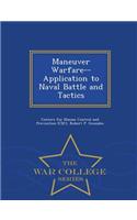 Maneuver Warfare--Application to Naval Battle and Tactics - War College Series