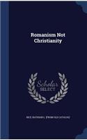 Romanism Not Christianity