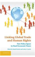 Linking Global Trade and Human Rights: New Policy Space in Hard Economic Times