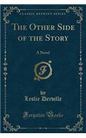 The Other Side of the Story: A Novel (Classic Reprint)