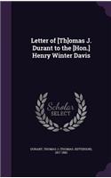 Letter of [Th]omas J. Durant to the [Hon.] Henry Winter Davis