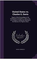 United States vs. Charles G. Davis