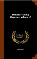 Manual Training Magazine, Volume 17
