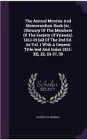 The Annual Monitor and Memorandum Book (Or, Obituary of the Members of the Society of Friends). 1813-19 [all of the 2nd Ed. as Vol. 1 with a General Title-Leaf and Index 1813-32], 22, 33-37, 39