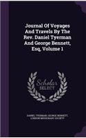 Journal Of Voyages And Travels By The Rev. Daniel Tyerman And George Bennett, Esq, Volume 1