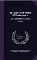 Plays And Poems Of Shakespeare,: Life Of Shakespeare. Dr. Johnson's Preface. The Tempest. Two Gentlemen Of Verona