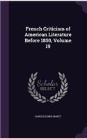 French Criticism of American Literature Before 1850, Volume 19