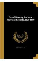 Carroll County, Indiana, Marriage Records, 1828-1850