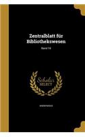 Zentralblatt Fur Bibliothekswesen; Band 10