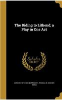 The Riding to Lithend; A Play in One Act