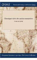 Chroniques Tirees Des Anciens Monasteres; Tome Deuxieme